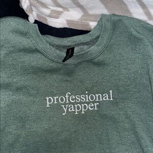 Green 'Professional Yapper' Sweatshirt